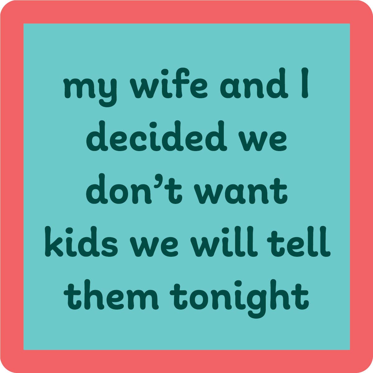COASTER Don'T Want Kids | Funny Party Gift | Home Bar Decor